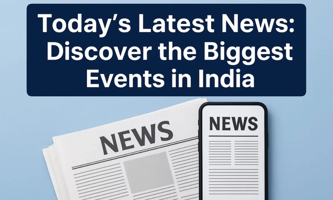 Today’s Latest News: Discover the Biggest Events in India